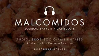 Malcomidos (Cap 6) de S. Barruti | Audiolibro | Educación Ambiental Digital