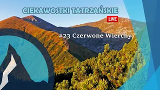 #23 Ciekawostki Tatrzańskie Live - Czerwone Wierchy