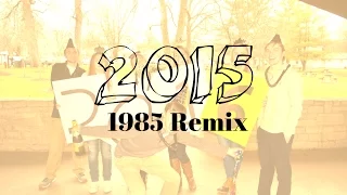 2015 (Remix of Bowling for Soup's 1985)