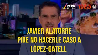 Javier Alatorre pide no hacerle caso a López-Gatell