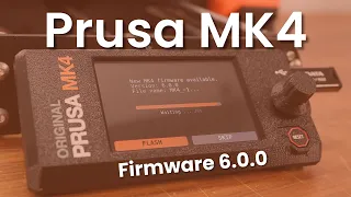 Co přináší firmware verze 6.0.0 pro Prusa MK4 ?