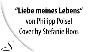 Liebe meines Lebens - Philipp Poisel | Cover | Hochzeitssängerin Stefanie Hoos