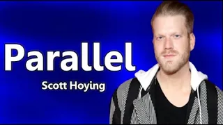 Scott Hoying - Parallel (Lyrics)