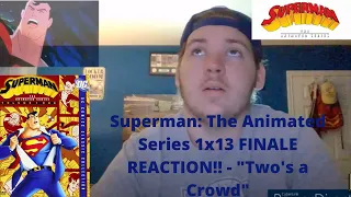 Superman: The Animated Series 1x13 FINALE REACTION!! - "Two's a Crowd"