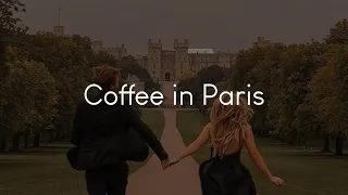 Coffee in Paris - French playlist to enjoy