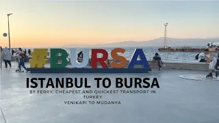 How to go from Istanbul to Bursa | Cheapest and Quickest way | Bursa by ferry | Iqra.diaries