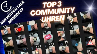 Unsere TOP 3 Community Uhren // Der Watch Talk