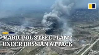 Russia strikes Mariupol steel plant that has become Ukraine’s stronghold in strategic city