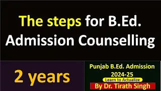 what are steps for B Ed admission counselling l Punjab B.Ed. Admission 2024-25 lDr. Tirath singh