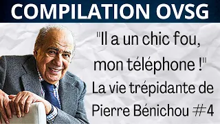 "Il a un chic fou, mon téléphone !"  La vie trépidante de Pierre Bénichou #4 ! Compilation OVSG