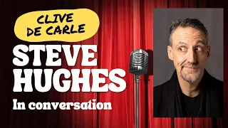 Steve Hughes In Conversation With Clive de Carle