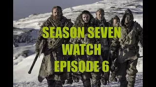 Preston's Game of Thrones Season Seven Watch - Season 7 Episode 6 Beyond the Wall