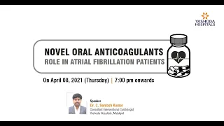 Novel Oral Anticoagulants Role in Atrial Fibrillation Patients | Webinar | Yashoda Hospitals