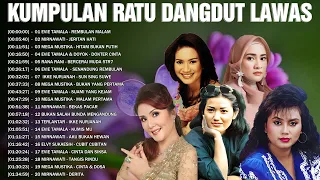 Ratu Dangdut Lawas 🌵 Evie Tamala, Mirnawati, Mega Mustika, Elvy Sukaesih, Rana Rani ...