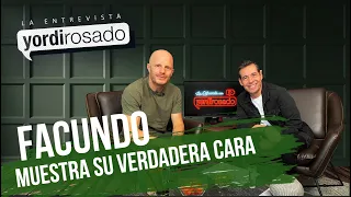 FACUNDO muestra su VERDADERA CARA | La Entrevista con YORDI ROSADO