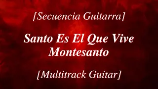 Santo Es El Que Vive - Montesanto [Secuencia Guitarra]