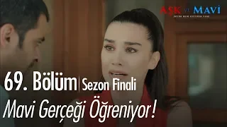 Mavi gerçeği öğreniyor! - Aşk ve Mavi 69.Bölüm | Sezon Finali