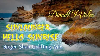 Sunlounger - Hello Sunrise (Roger Shah Uplifting Mix) (DimakSVideo)