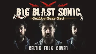 Ian Fontova - Big Blast Sonic (Guilty Gear) [Celtic Folk Cover]