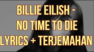 Billie Eilish - No Time To Die (Lyrics - Terjemahan Bahasa Indonesia)