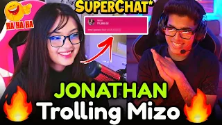 Mizo SuperChat to JONATHAN🤑 | Jonathan Trolling Mizo 🤣