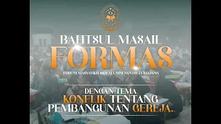 LIVE Bahtsul Masail Formas KONFLIK PEMBANGUNAN GEREJA DI PERBATASAN DESA SUMBERJATI - TEMPEH KIDUL