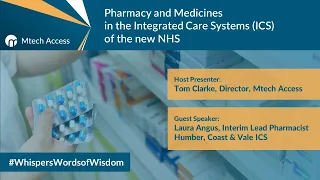 Pharmacy and Medicines in the Integrated Care Systems (ICS) of the new NHS with Laura Angus