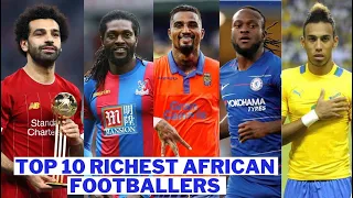 Top 10 Richest African Footballers 2021