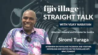 Special fijivillage Straight Talk with Vijay Narayan - Attorney General, Siromi Turaga