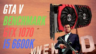 Benchmarking GTX 1070 + i5 6600K in Grand Theft Auto V (GTA 5) Max Setting 1080p