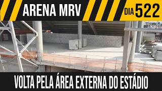 ARENA MRV | 5/9 VOLTA PELA ÁREA EXTERNA DO ESTÁDIO | 27/09/2021