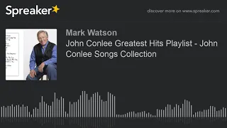 John Conlee Greatest Hits Playlist - John Conlee Songs Collection (part 3 of 4, made with Spreaker)