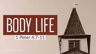 1 Peter 4:7-11 | Body Life