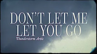 Thunderstorm Artis - Don’t let me let you go (Official Lyric Video)
