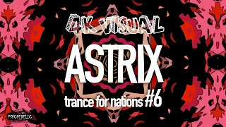 4k Visual - Astrix - Trance For Nations #6 | Mixtape with Visuals | Psychedelic Trance Visual HD