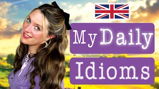 My DAILY Idioms 🤗☺️| Daily British English 🇬🇧 | British culture 🇬🇧