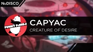 NuDISCO || Capyac - Creature of Desire