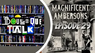Boutique Talk #29 - The Magnificent Ambersons From The Criterion Collection w/ thethirdhouse