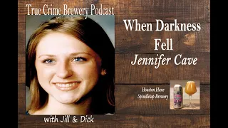 When Darkness Fell: Jennifer Cave