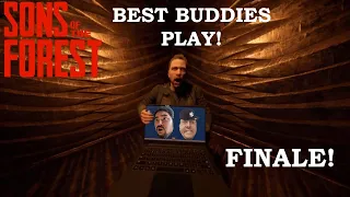 BEST BUDDIES PLAY! Sons Of The Forest Finale!!!!