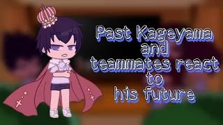 Past Kageyama team reacts to his future||No part two||