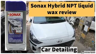 Sonax Hybrid NPT liquid wax review | i10 Nios AMT | Car Detailing | Wax Polish | i10 wax polishing