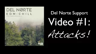 Del Norte EDM / Chill Tutorial #1: Attacks!