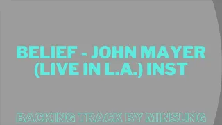 John Mayer - Belief (Live in LA) II Guitarless + NO VOX Backing Track/Instrumental