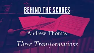 Andrew Thomas -Three Transformations