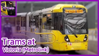 Trams at Victoria | Manchester Metrolink | 777Trains