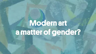 Modern art, a matter of gender? | Be Modern