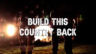 BUILD THIS COUNTRY BACK - Official Music Video