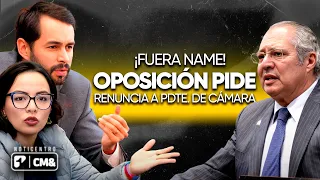 "FUERA NAME" Oposición pide renuncia del Presidente de la cámara IVAN NAME | Noticentro 1 CM&