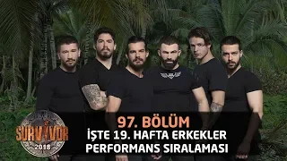 Survivor 2018  | 97.Bölüm |  19. Hafta Erkekler Performans Sıralaması